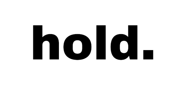 Hold.